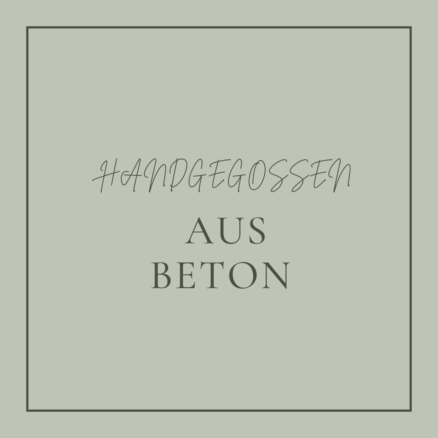Handgegossen aus Beton