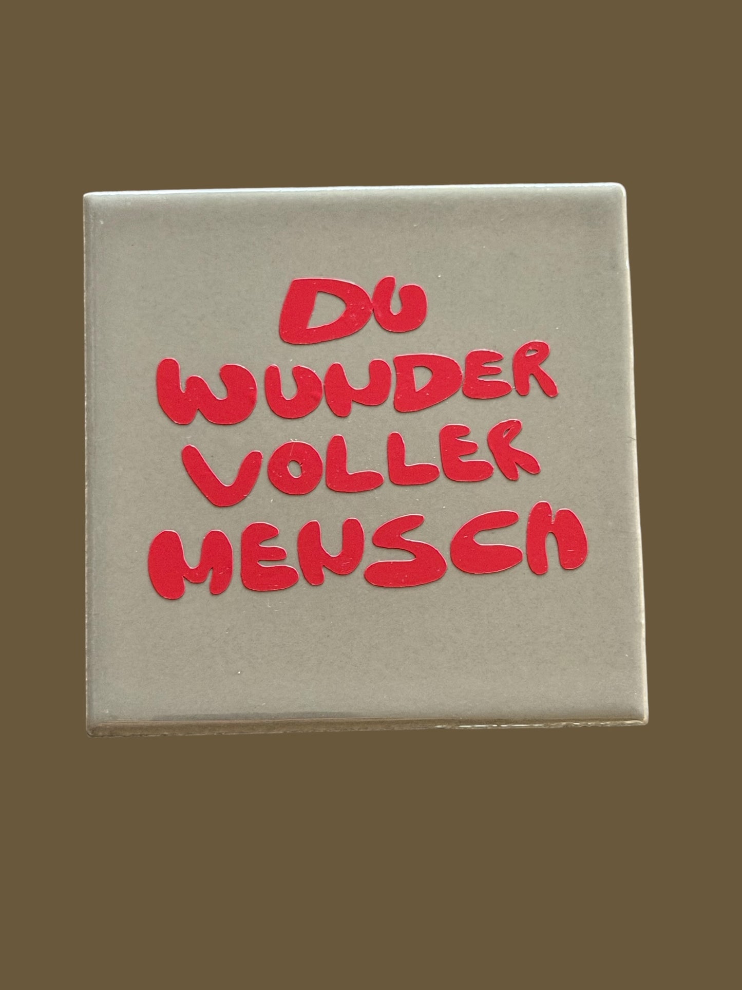 Spruch-Kachel – „ Du wundervoller Mensch „