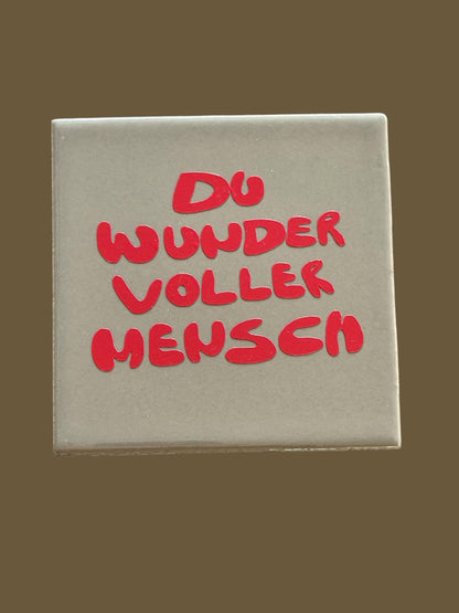 Spruch-Kachel – „ Du wundervoller Mensch „