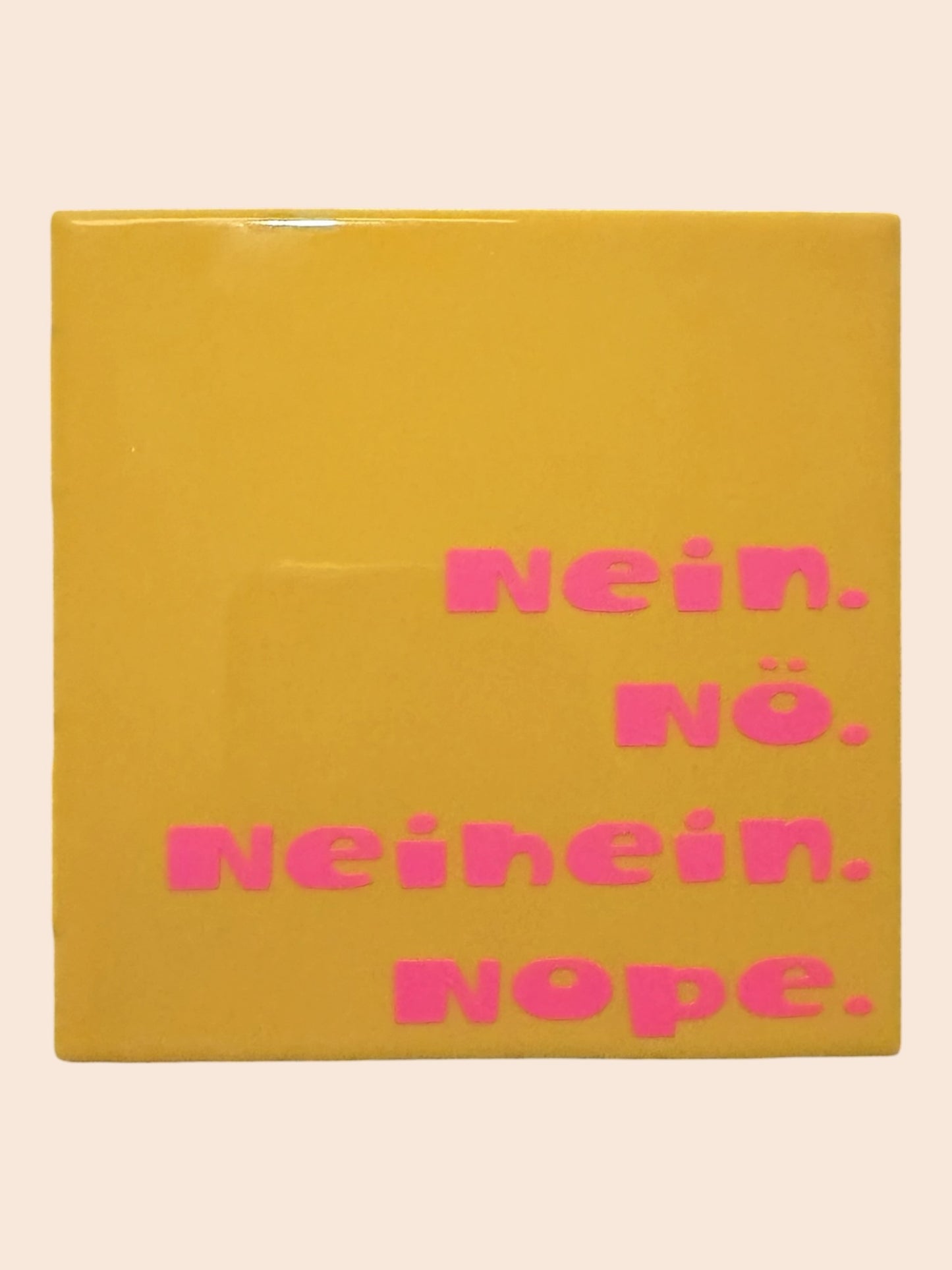 Quote Tile – "No. Nope. Nah. Nuh-uh."