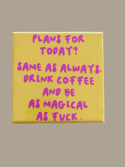 Spruch-Kachel – „ Plans for Today „