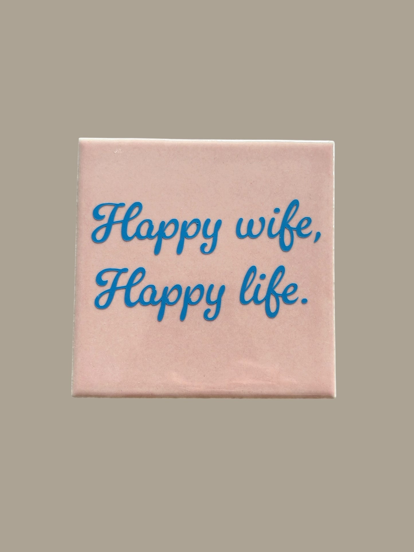 Spruch-Kachel –  „ happy wife happy Live