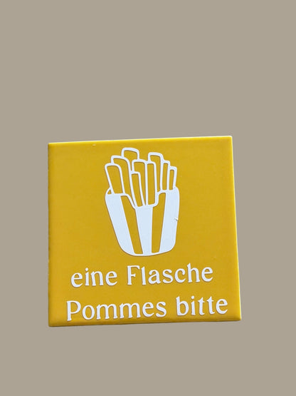 Spruch-Kachel –  „ Eine Flasche Pommes bitte