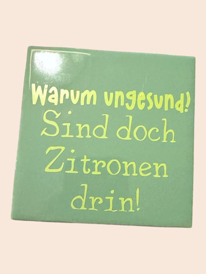 Quote Tile – "Why unhealthy? There's lemon in it!"