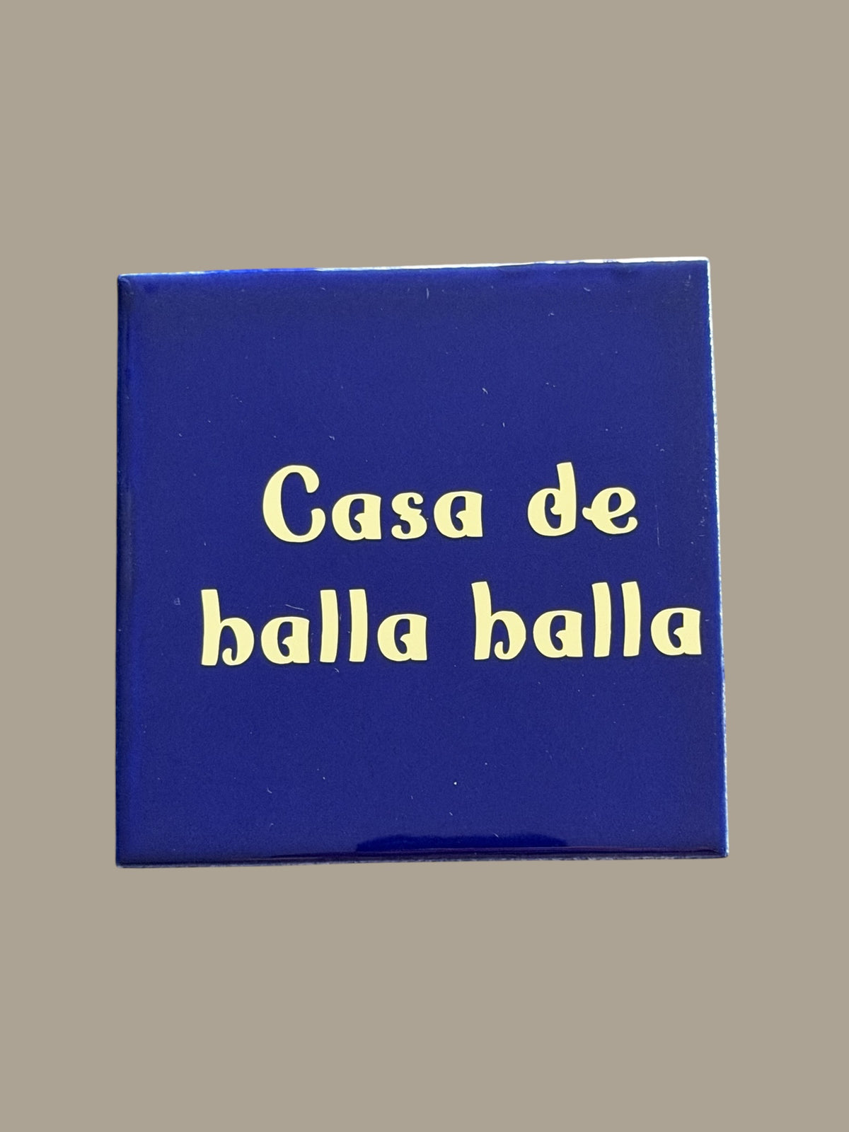 Spruch-Kachel – „ Casa de balla balla"