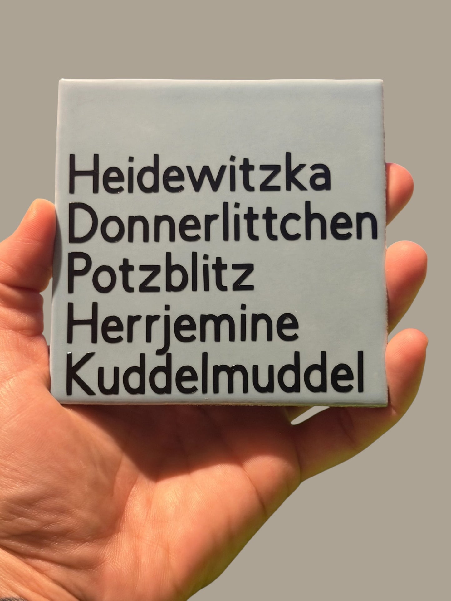 Spruch-Kachel – „ Heidewitzka“